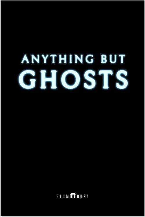 Anything But Ghosts