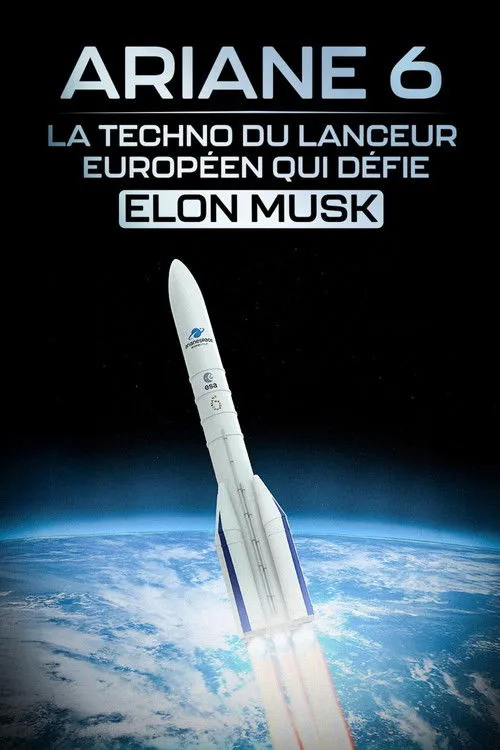 Poster for Ariane 6 : la techno du lanceur européen qui défie elon musk