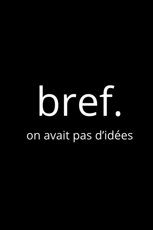 Poster for Bref : on n'avait pas d'idées