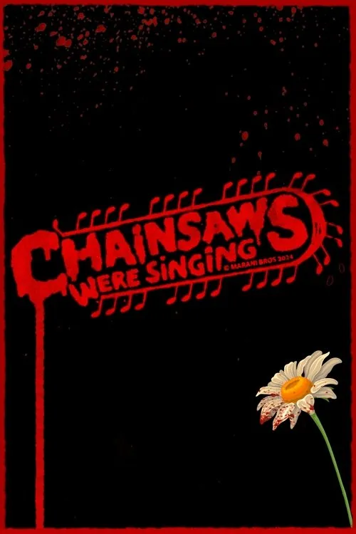 Poster for Chainsaws Were Singing