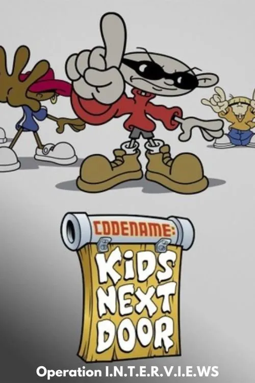 Poster for Codename: Kids Next Door: Operation I.N.T.E.R.V.I.E.W.S.