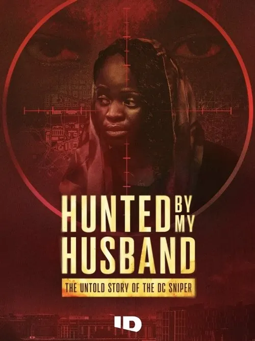 Poster for Hunted by My Husband: The Untold Story of the DC Sniper