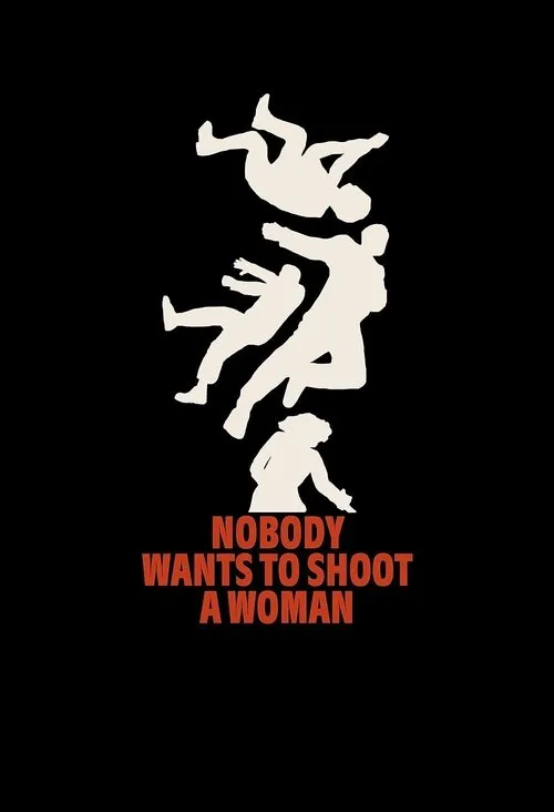 Poster for Nobody Wants to Shoot a Woman