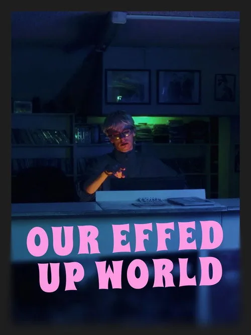 Poster for Our Effed Up World