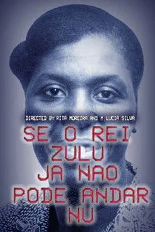 Poster for Se O Rei Zulu Já Não Pode Andar Nu