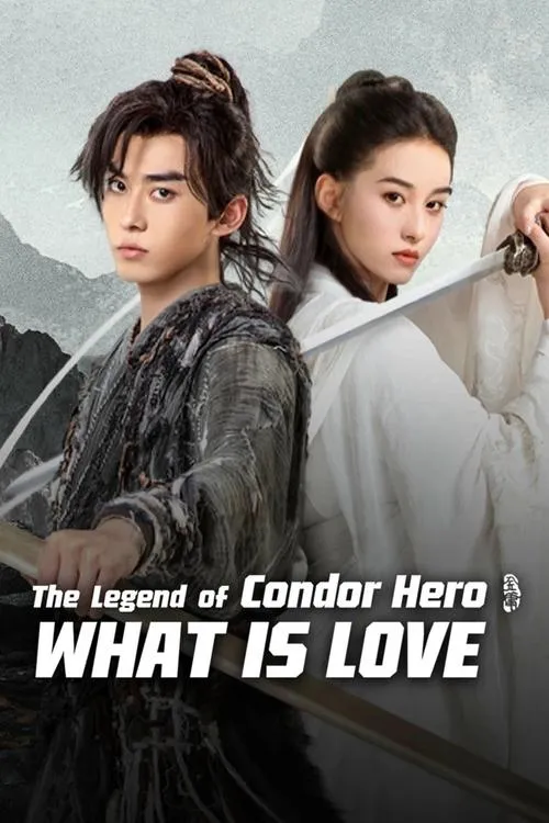 Poster for The Legend of Condor Hero: What is Love