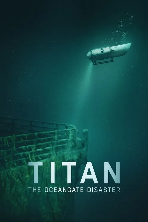 Poster for Titan: The OceanGate Submersible Disaster
