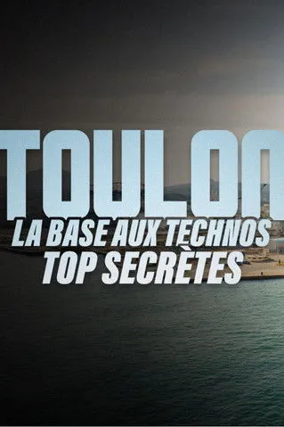 Poster for Toulon : la base aux technos top secrètes