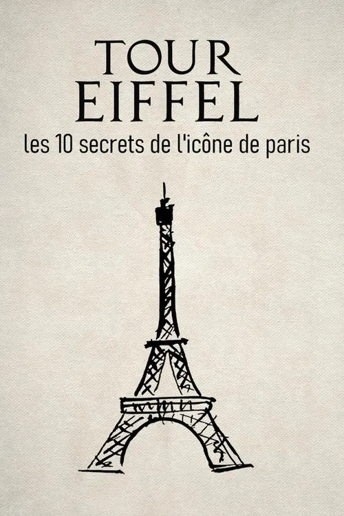 Poster for Tour Eiffel : les 10 secrets de l'icône de Paris