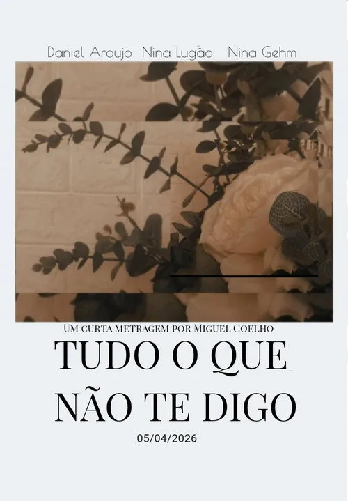 Poster for tudo o que eu não te digo