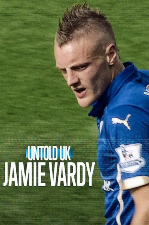Poster for Untold UK : Jamie Vardy