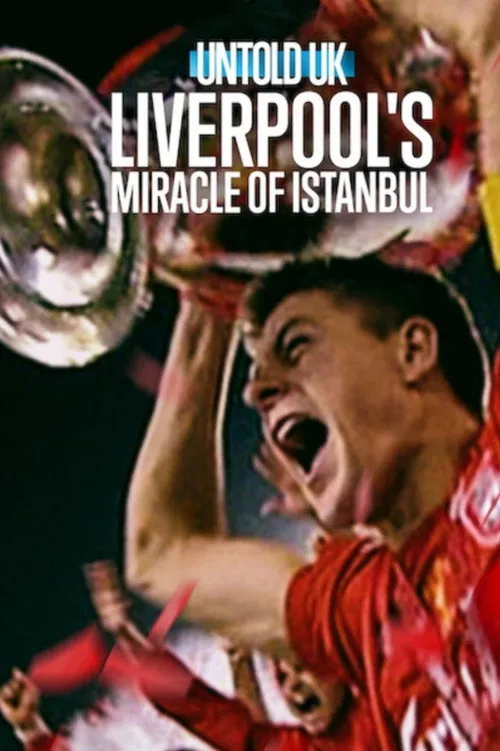 Poster for Untold UK : Liverpool's​ Miracle​ of​ lstanbul