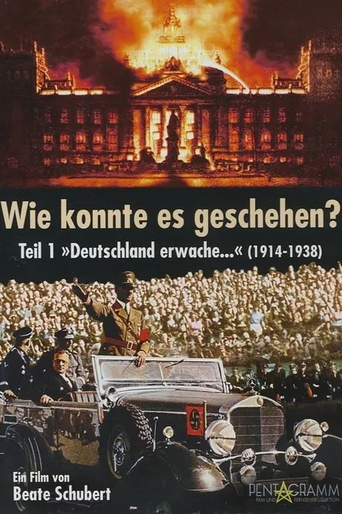 Poster for Wie konnte es geschehen? - Teil 1: "Deutschland erwache..." (1914 - 1938)